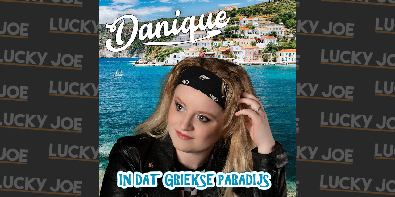 Danique - In dat Griekse paradijs - Lucky Joe Magazine