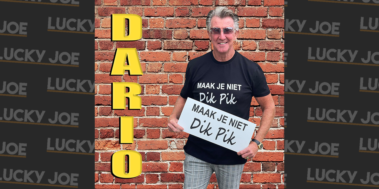 Dario - Maak Je Niet Dik Pik - Lucky Joe Magazine