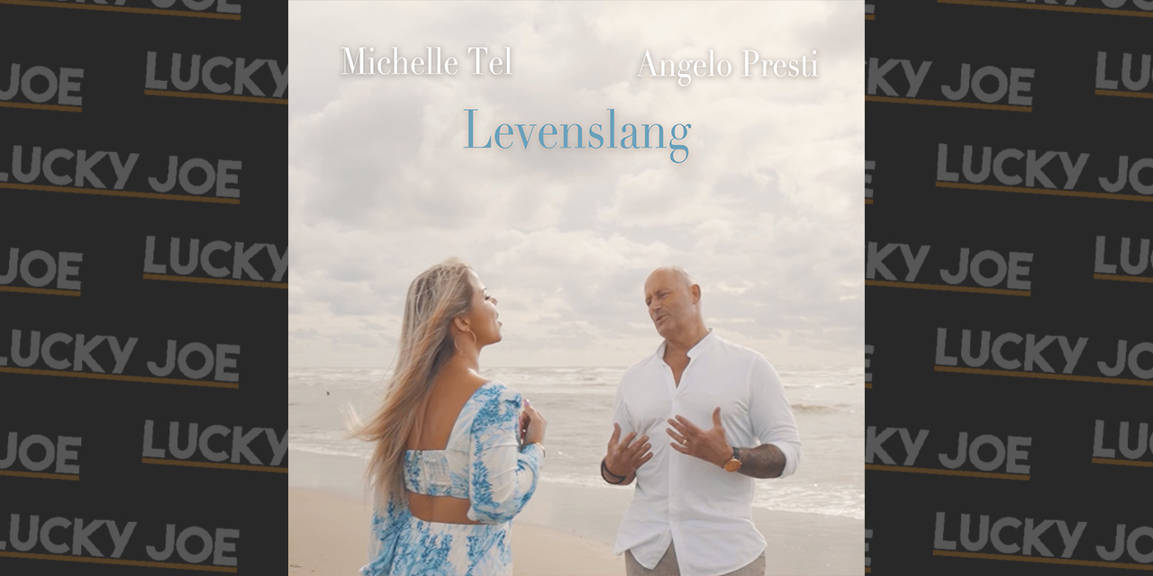 Michelle Tel en Angelo Presti - Levenslang - Lucky Joe Magazine
