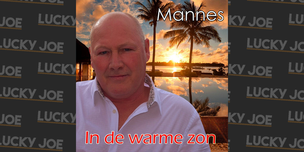 Mannes - In de warme zon - Lucky Joe Magazine
