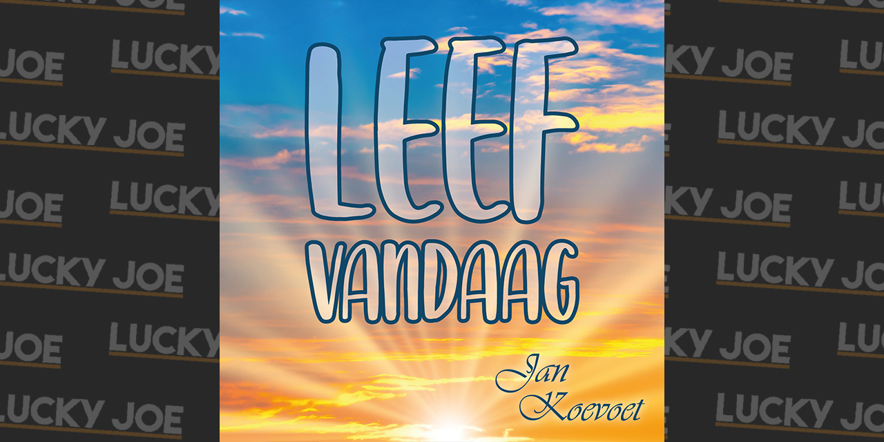 Jan Koevoet - Leef Vandaag - Lucky Joe Magazine