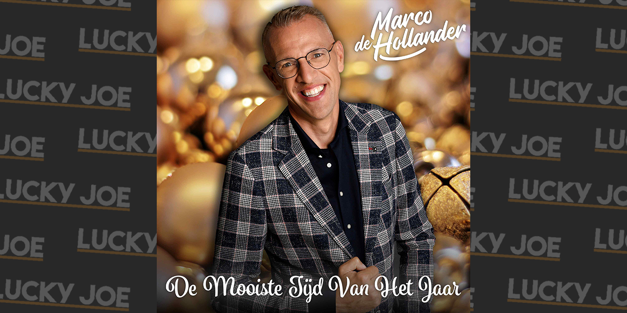 Marco de Hollander - De Mooiste Tijd Van Het Jaar - Lucky Joe Magazine